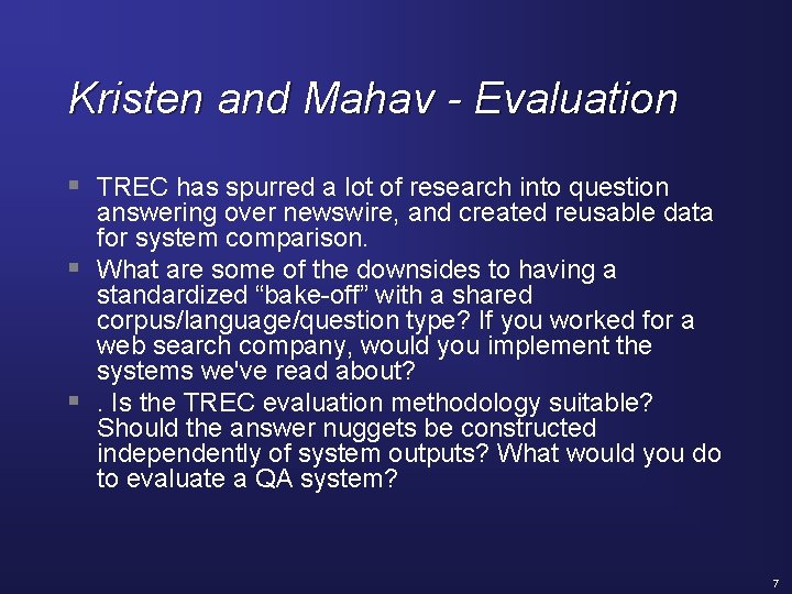 Kristen and Mahav - Evaluation § TREC has spurred a lot of research into