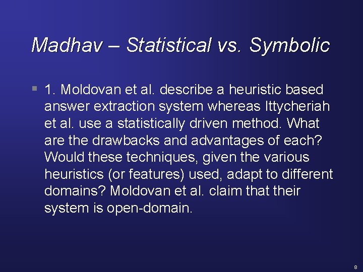 Madhav – Statistical vs. Symbolic § 1. Moldovan et al. describe a heuristic based