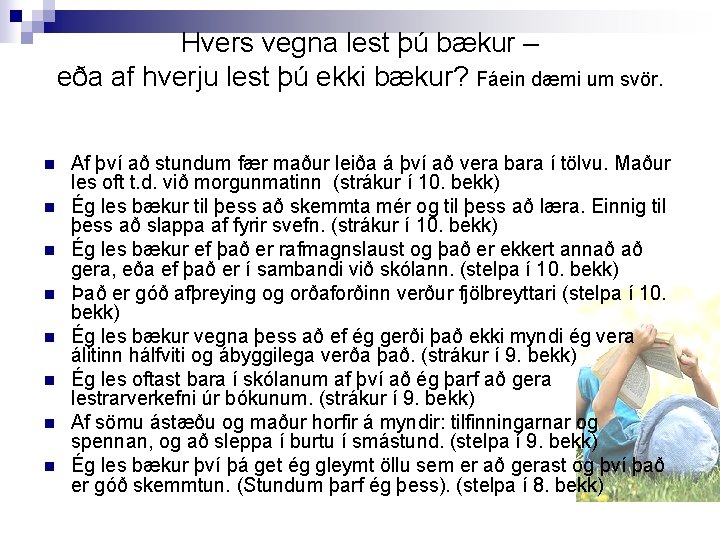 Hvers vegna lest þú bækur – eða af hverju lest þú ekki bækur? Fáein Hvers vegna lest þú bækur – eða af hverju lest þú ekki bækur? Fáein
