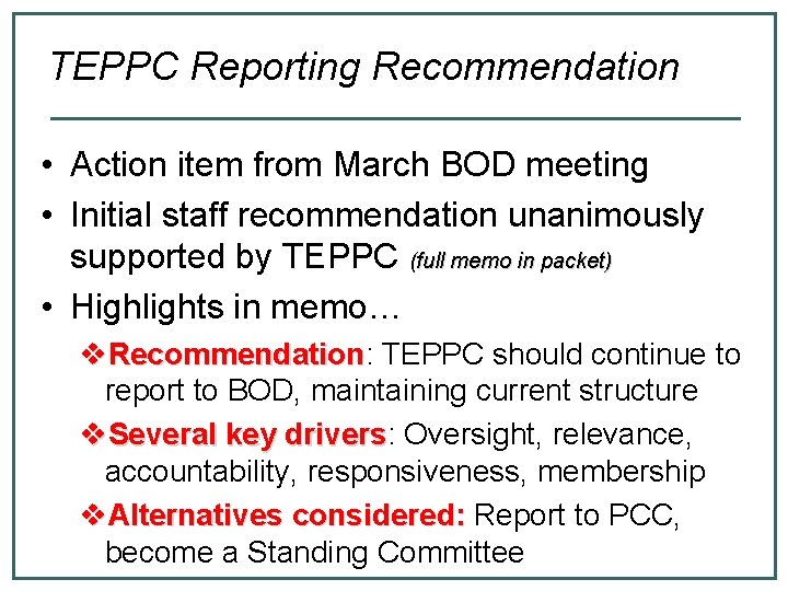 TEPPC Reporting Recommendation • Action item from March BOD meeting • Initial staff recommendation