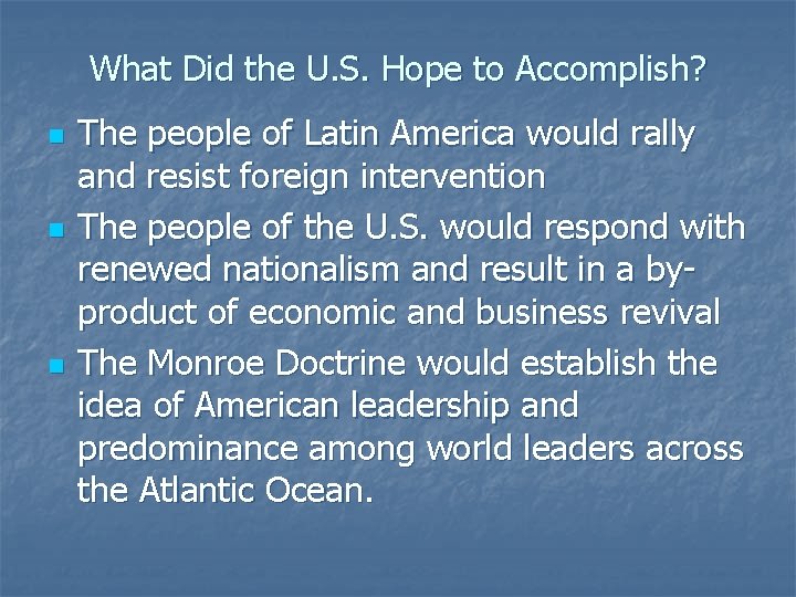 What Did the U. S. Hope to Accomplish? n n n The people of