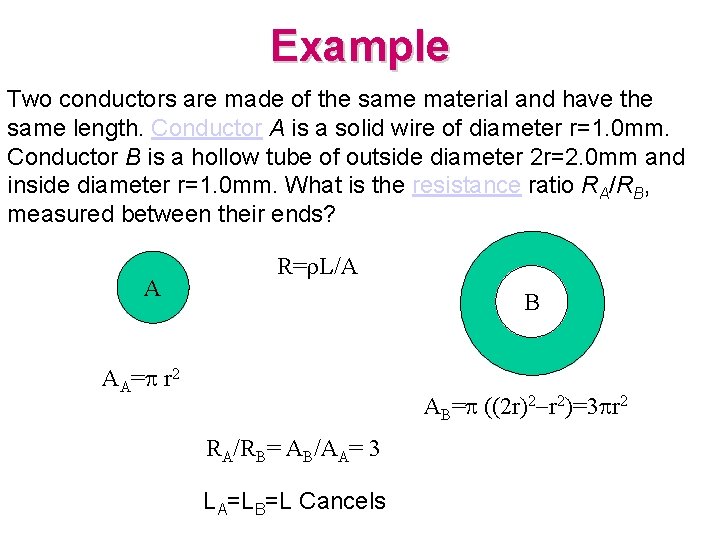 Example Two conductors are made of the same material and have the same length.