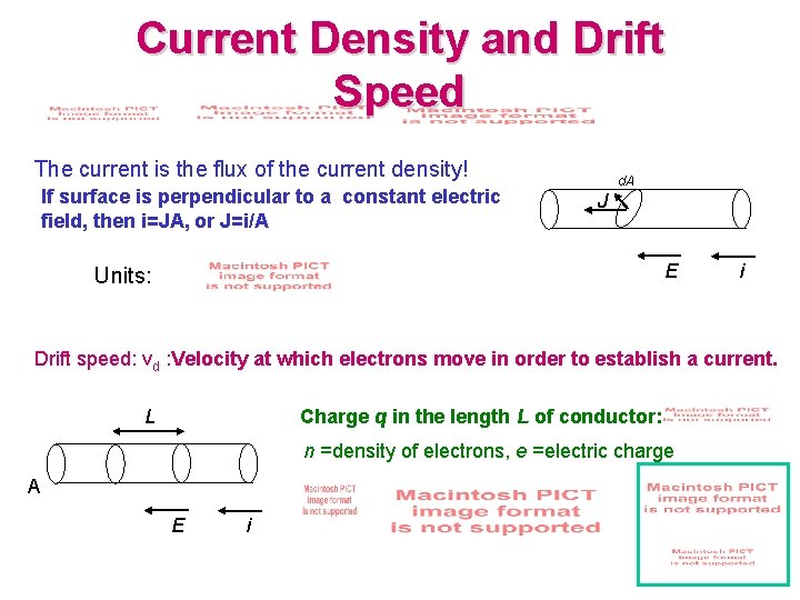Current Density and Drift Speed The current is the flux of the current density!