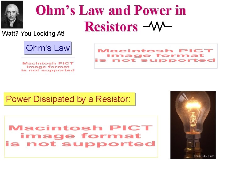 Ohm’s Law and Power in Resistors Watt? You Looking At! Ohm’s Law Power Dissipated