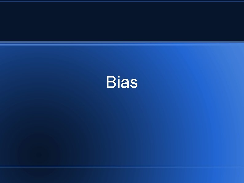 Bias 