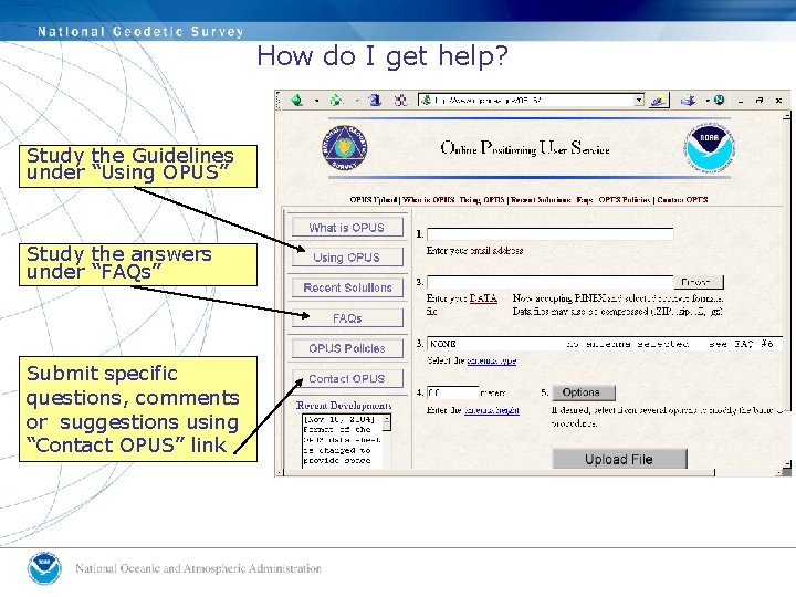 How do I get help? Study the Guidelines under “Using OPUS” Study the answers