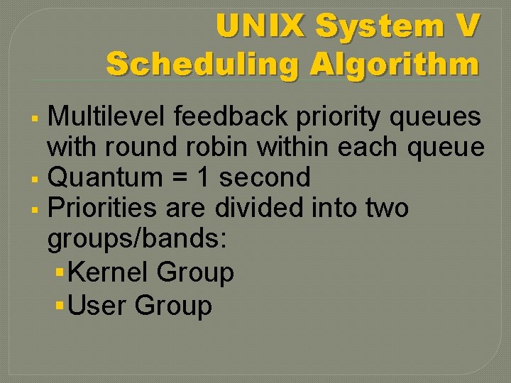 UNIX System V Scheduling Algorithm Multilevel feedback priority queues with round robin within each