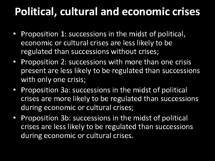 Political, cultural and economic crises • Proposition 1: successions in the midst of political,