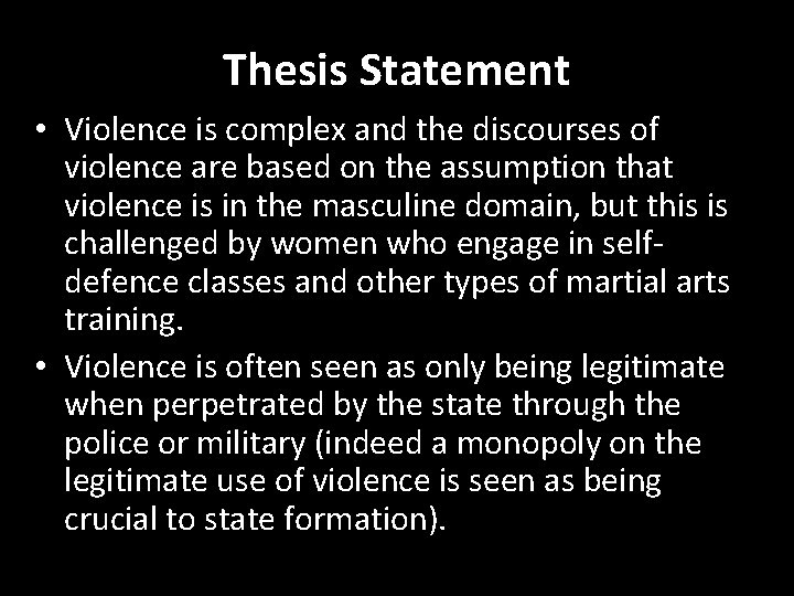 Thesis Statement • Violence is complex and the discourses of violence are based on