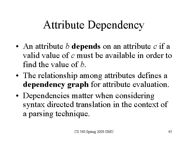 Attribute Dependency • An attribute b depends on an attribute c if a valid