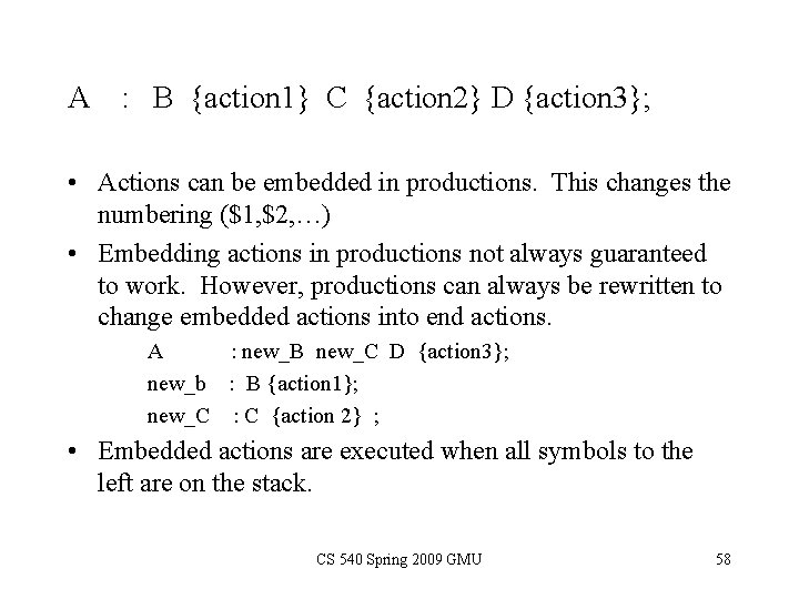 A : B {action 1} C {action 2} D {action 3}; • Actions can