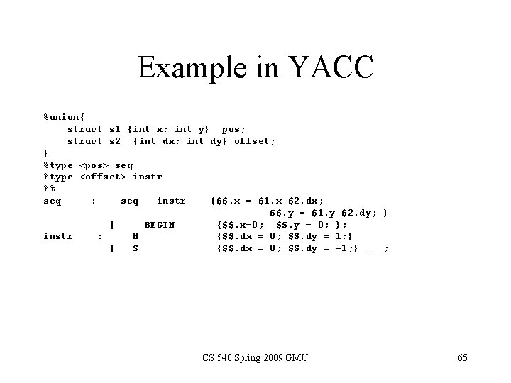Example in YACC %union{ struct s 1 {int x; int y} pos; struct s