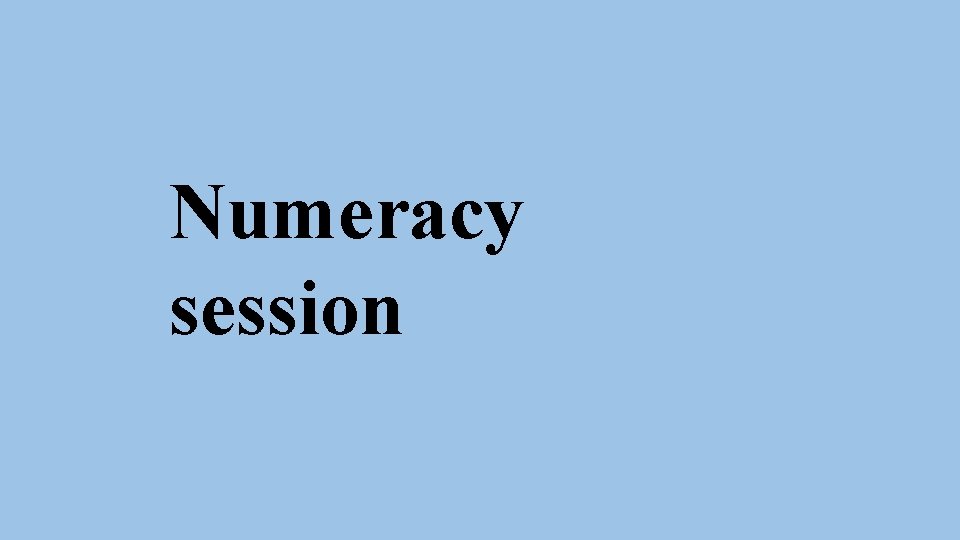 Numeracy session 