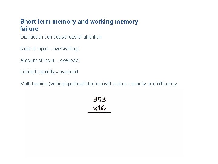 Short term memory and working memory failure Distraction cause loss of attention Rate of