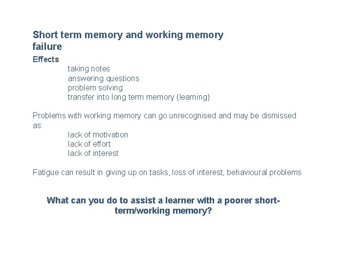Short term memory and working memory failure Effects taking notes answering questions problem solving