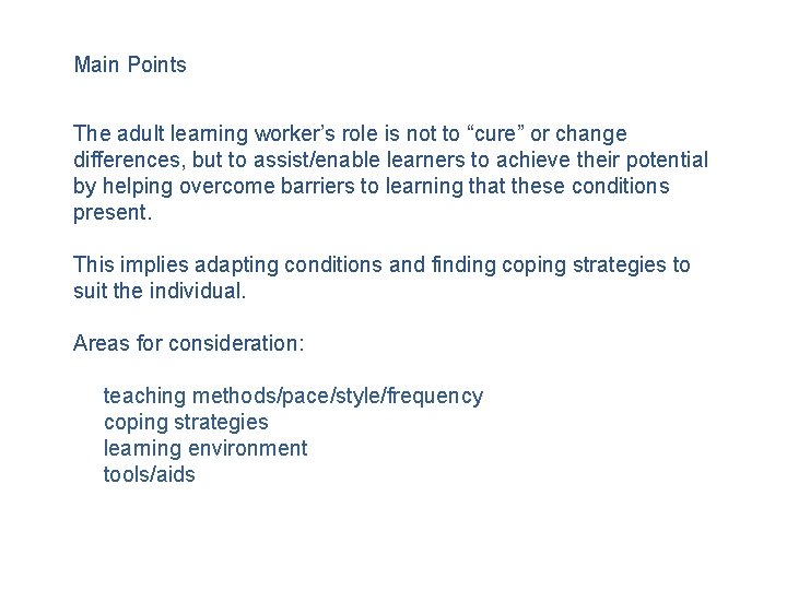 Main Points The adult learning worker’s role is not to “cure” or change differences,