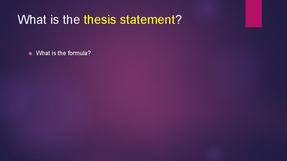 What is thesis statement? What is the formula? 