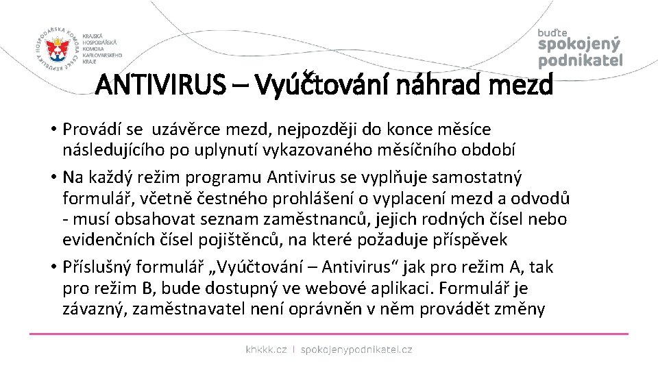 ANTIVIRUS – Vyúčtování náhrad mezd • Provádí se uzávěrce mezd, nejpozději do konce měsíce