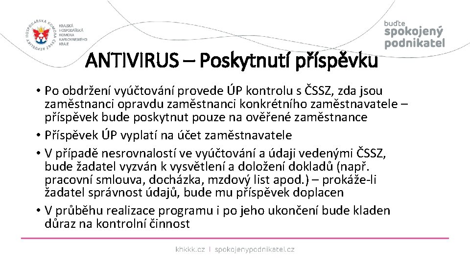 ANTIVIRUS – Poskytnutí příspěvku • Po obdržení vyúčtování provede ÚP kontrolu s ČSSZ, zda