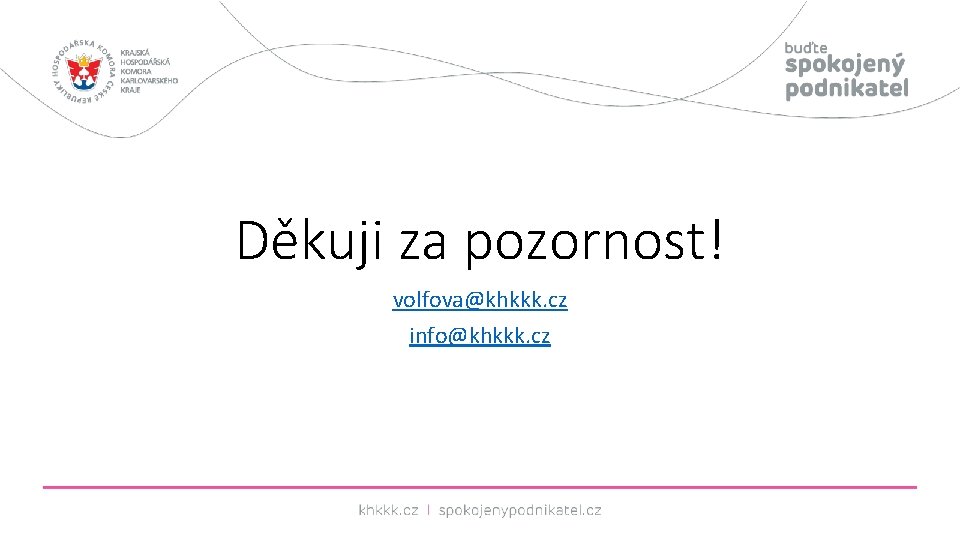 Děkuji za pozornost! volfova@khkkk. cz info@khkkk. cz 