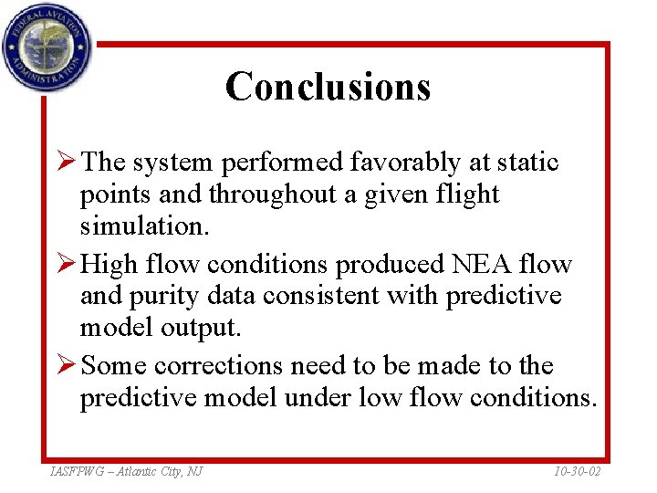 Conclusions Ø The system performed favorably at static points and throughout a given flight
