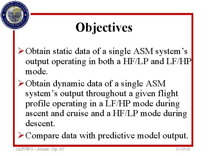 Objectives Ø Obtain static data of a single ASM system’s output operating in both