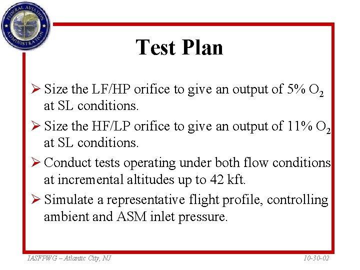 Test Plan Ø Size the LF/HP orifice to give an output of 5% O