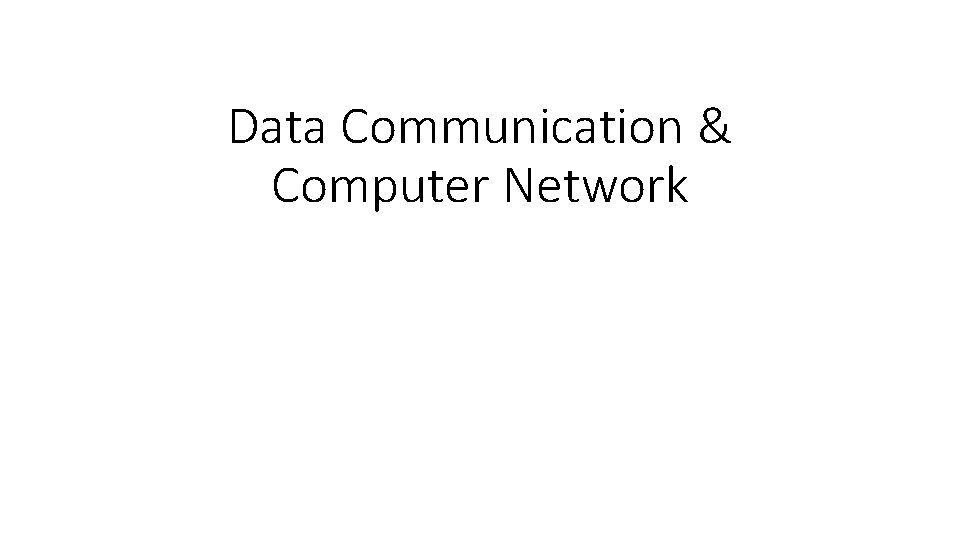 Data Communication & Computer Network 