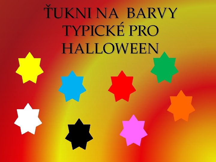 ŤUKNI NA BARVY TYPICKÉ PRO HALLOWEEN 