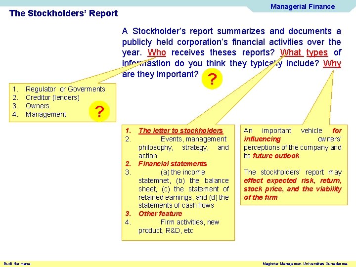 Managerial Finance The Stockholders’ Report A Stockholder’s report summarizes and documents a publicly held