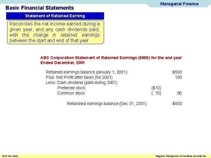 Basic Financial Statements Managerial Finance Statement of Retained Earning Reconciles the net income earned