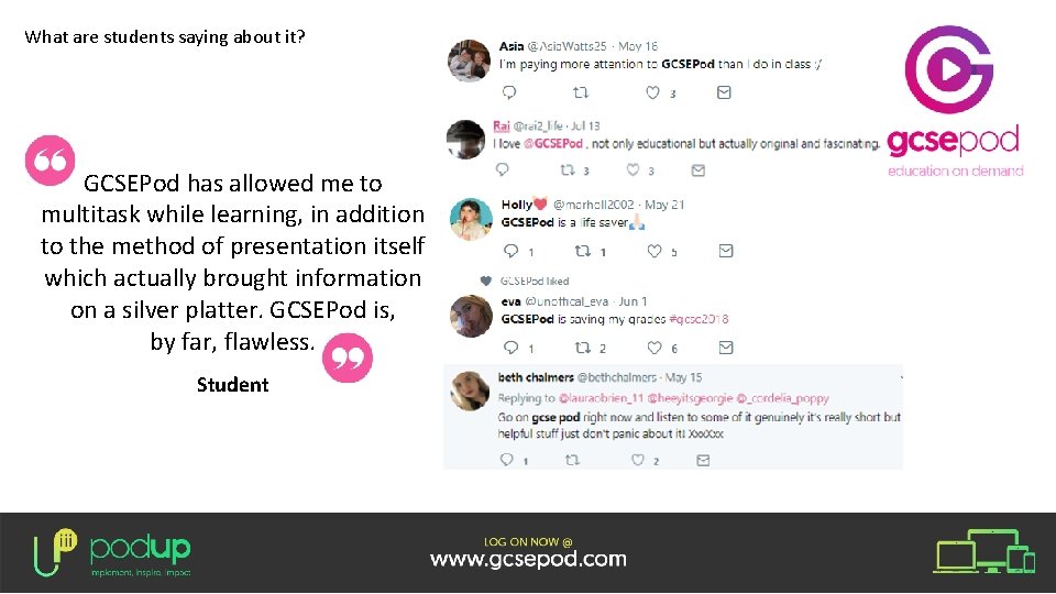 What are students saying about it? GCSEPod has allowed me to multitask while learning, What are students saying about it? GCSEPod has allowed me to multitask while learning,
