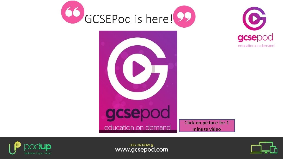 GCSEPod is here! Click on picture for 1 minute video GCSEPod is here! Click on picture for 1 minute video