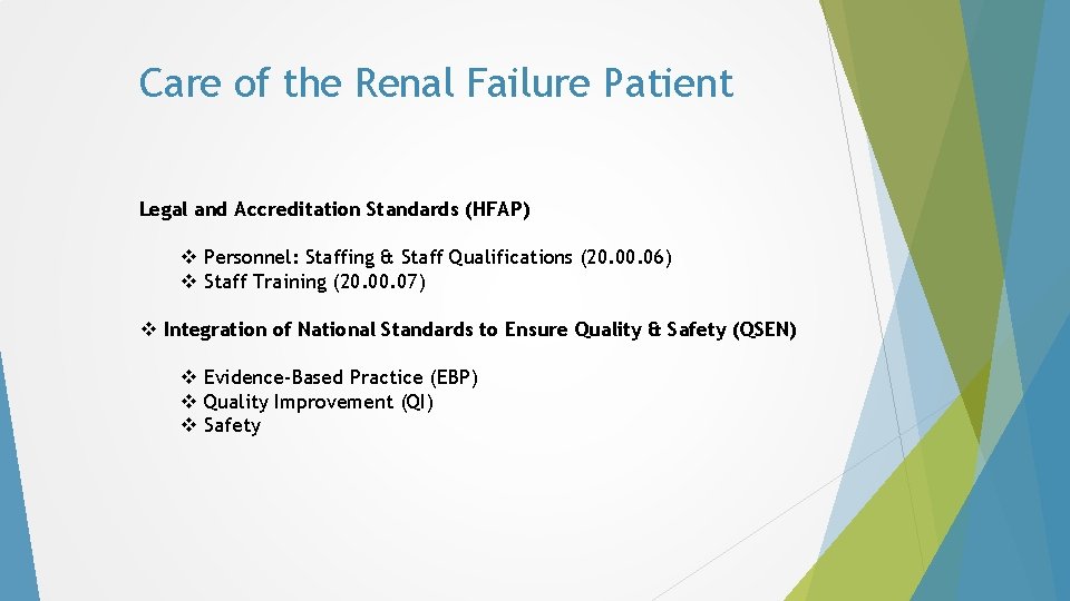 Care of the Renal Failure Patient Legal and Accreditation Standards (HFAP) v Personnel: Staffing Care of the Renal Failure Patient Legal and Accreditation Standards (HFAP) v Personnel: Staffing
