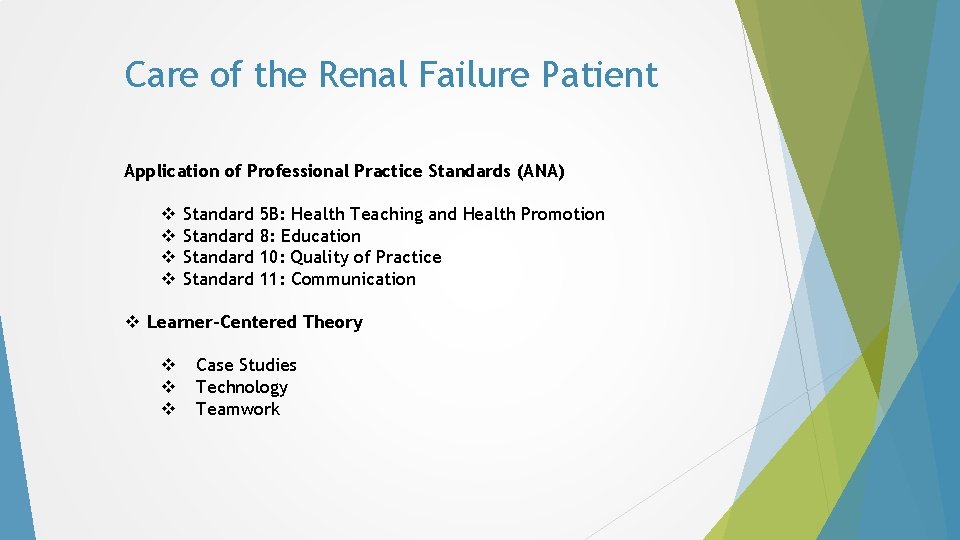 Care of the Renal Failure Patient Application of Professional Practice Standards (ANA) v v Care of the Renal Failure Patient Application of Professional Practice Standards (ANA) v v