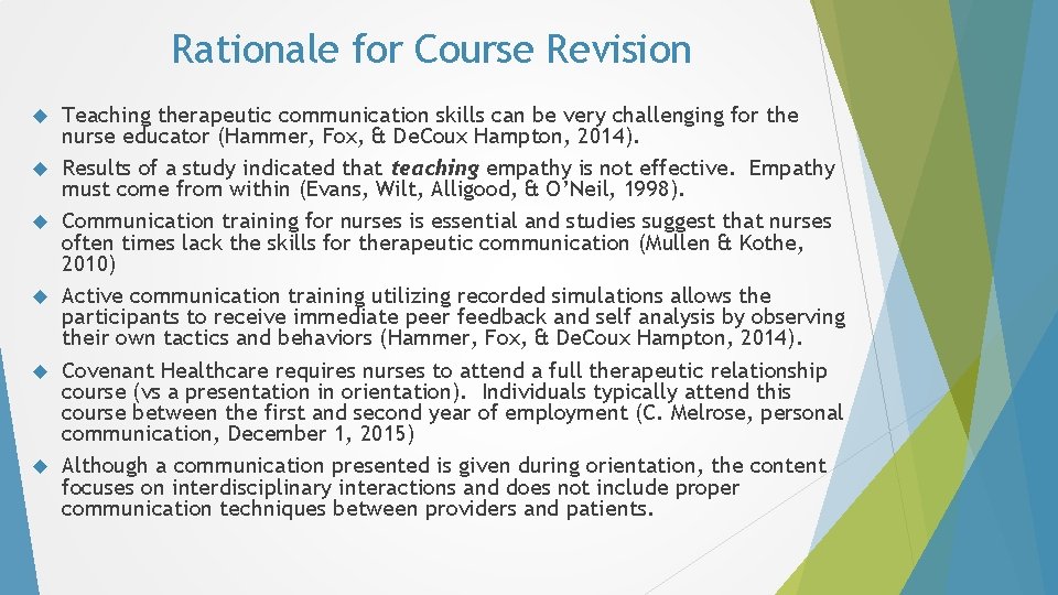 Rationale for Course Revision Teaching therapeutic communication skills can be very challenging for the Rationale for Course Revision Teaching therapeutic communication skills can be very challenging for the