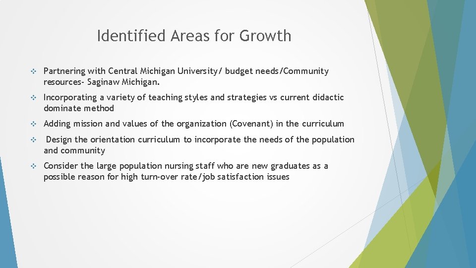 Identified Areas for Growth v Partnering with Central Michigan University/ budget needs/Community resources- Saginaw Identified Areas for Growth v Partnering with Central Michigan University/ budget needs/Community resources- Saginaw
