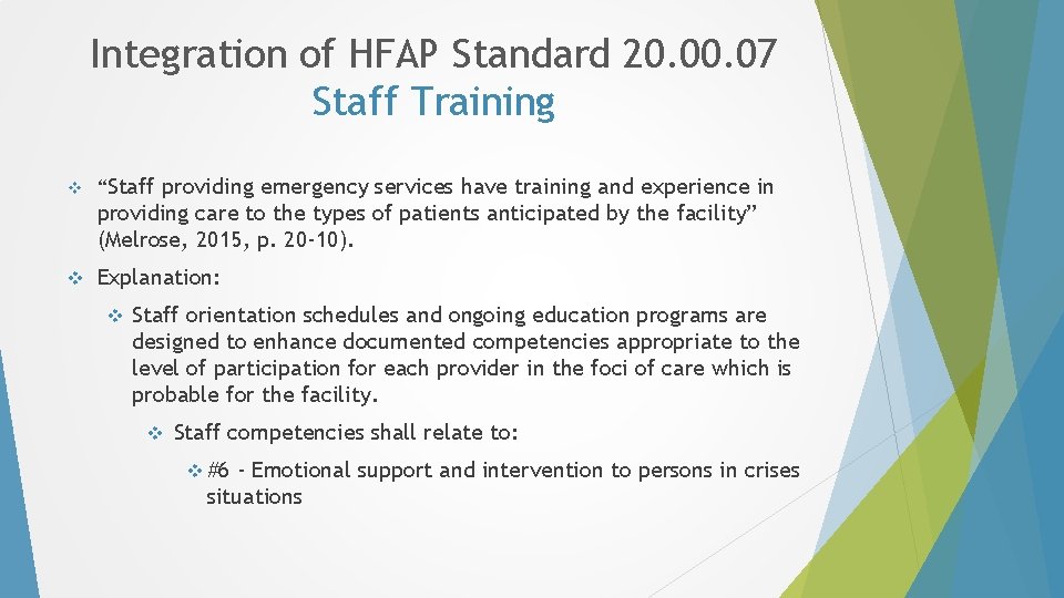 Integration of HFAP Standard 20. 07 Staff Training v “Staff providing emergency services have Integration of HFAP Standard 20. 07 Staff Training v “Staff providing emergency services have