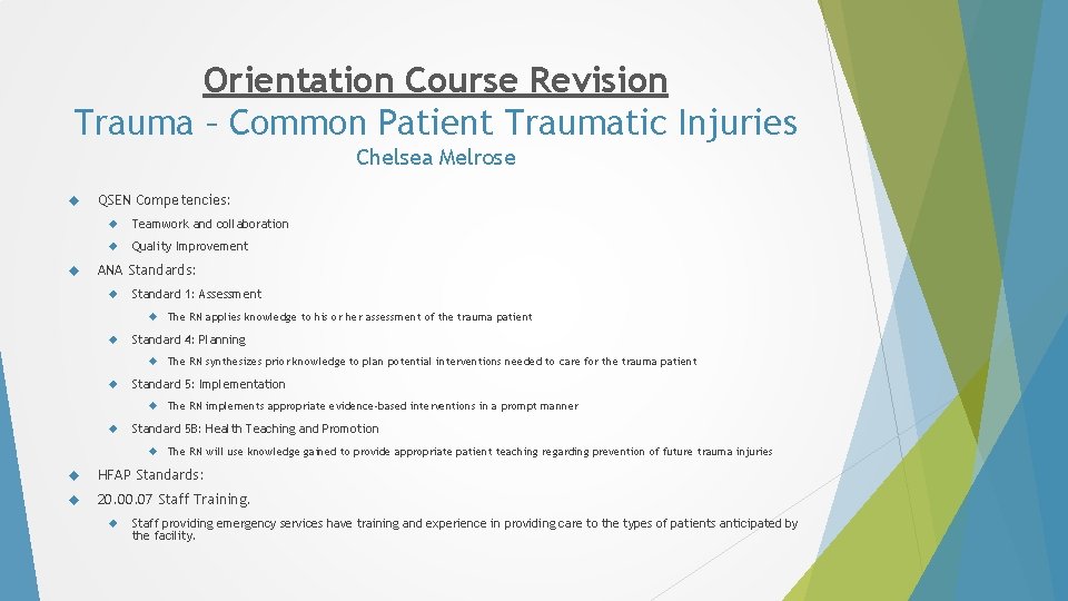 Orientation Course Revision Trauma – Common Patient Traumatic Injuries Chelsea Melrose QSEN Competencies: Teamwork Orientation Course Revision Trauma – Common Patient Traumatic Injuries Chelsea Melrose QSEN Competencies: Teamwork