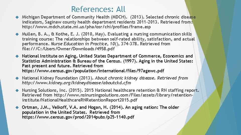 References: All Michigan Department of Community Health (MDCH). (2013). Selected chronic disease indicators, Saginaw References: All Michigan Department of Community Health (MDCH). (2013). Selected chronic disease indicators, Saginaw