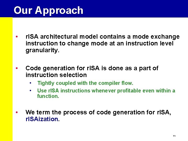 Our Approach • r. ISA architectural model contains a mode exchange instruction to change