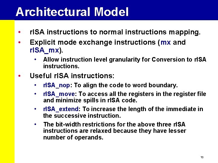 Architectural Model • • r. ISA instructions to normal instructions mapping. Explicit mode exchange
