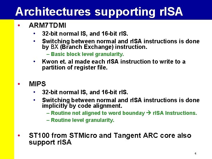 Architectures supporting r. ISA • ARM 7 TDMI • • 32 -bit normal IS,