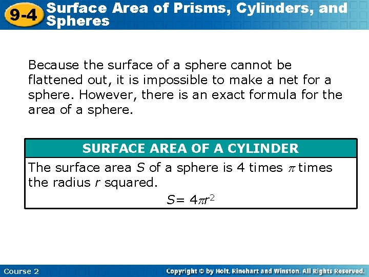 Surface Area of Prisms, Cylinders, and 9 -4 Spheres Because the surface of a