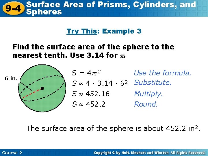 Surface Area of Prisms, Cylinders, and 9 -4 Spheres Try This: Example 3 Find