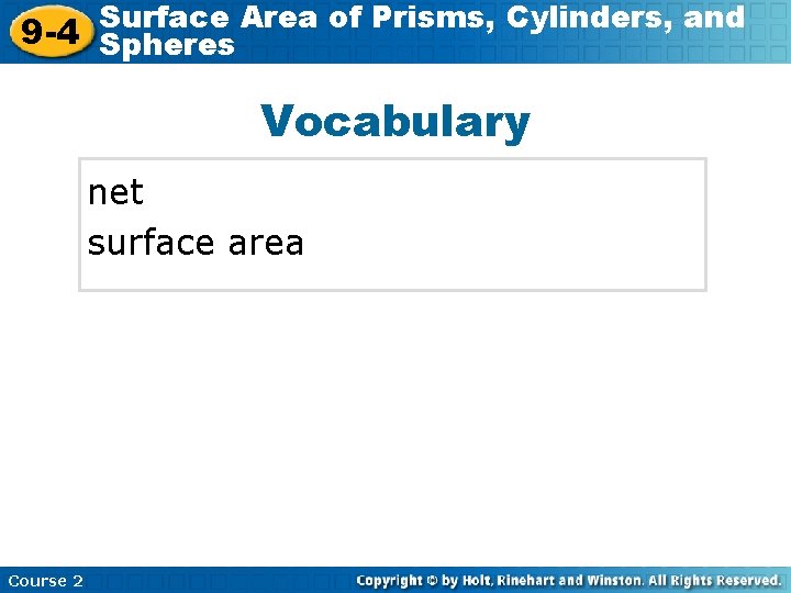 Surface Area of Prisms, Cylinders, and 9 -4 Spheres Insert Lesson Title Here Vocabulary