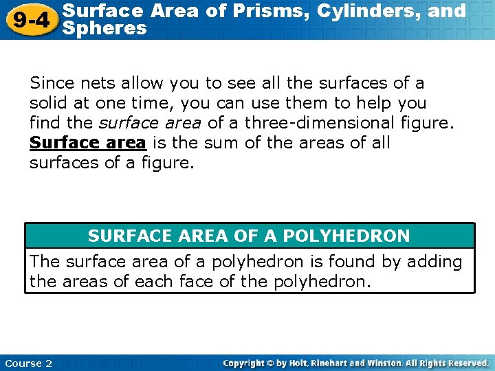 Surface Area of Prisms, Cylinders, and 9 -4 Spheres Since nets allow you to