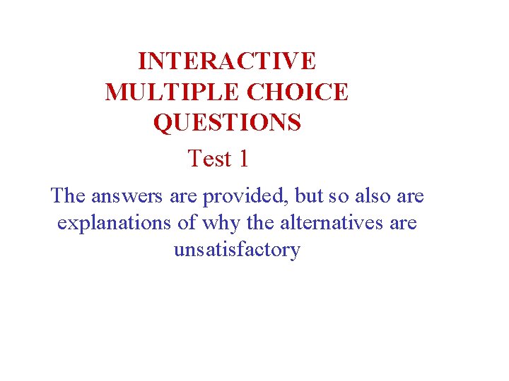 INTERACTIVE MULTIPLE CHOICE QUESTIONS Test 1 The answers