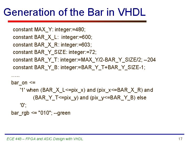 Generation of the Bar in VHDL constant MAX_Y: integer: =480; constant BAR_X_L: integer: =600;