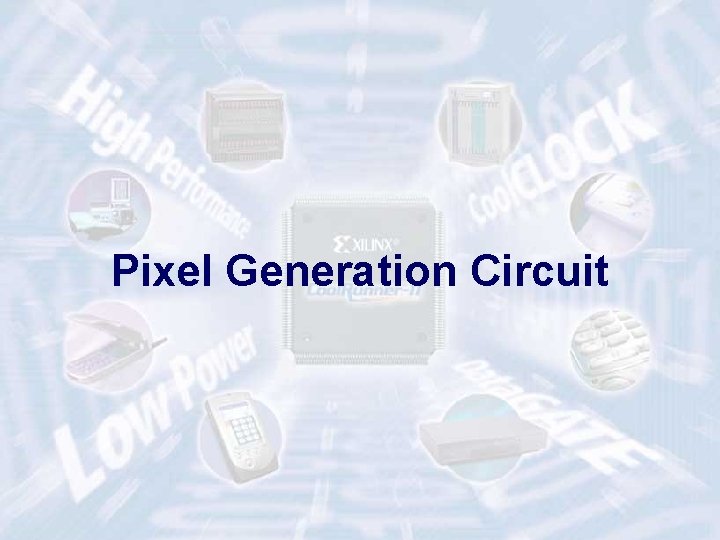 Pixel Generation Circuit ECE 448 – FPGA and ASIC Design with VHDL 3 